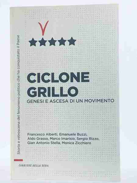 Il ciclone Grillo. Genesi e ascesa di un movimento