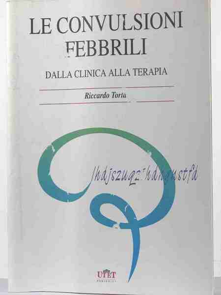 Le convulsioni febbrili. Dalla clinica alla terapia
