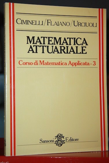 Corso di Matematica Applicata Vol 3 Matematica attuariale per gli …