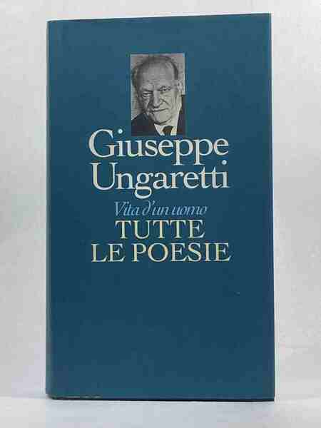 VITA D'UN UOMO. TUTTE LE POESIE