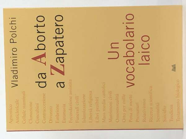 Da Aborto a Zapatero. Un vocabolario laico