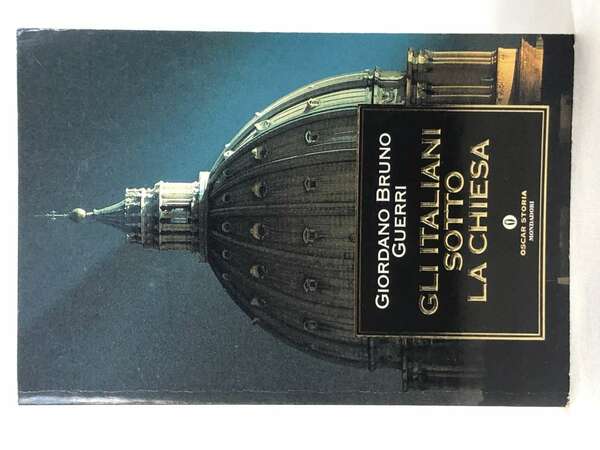 Gli italiani sotto la Chiesa. Da S. Pietro a Mussolini