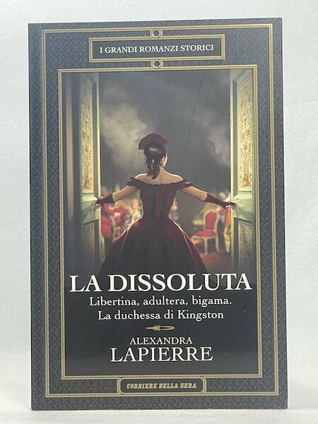 La dissoluta. Libertina, adultera, bigama. La duchessa di Kingston
