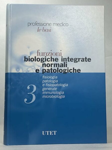 Professione medico. La clinica. Vol. 3 funzioni biologiche integrate normali …