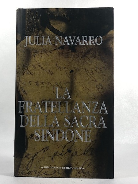 Julia Navarro: La fratellanza della Sacra Sindone