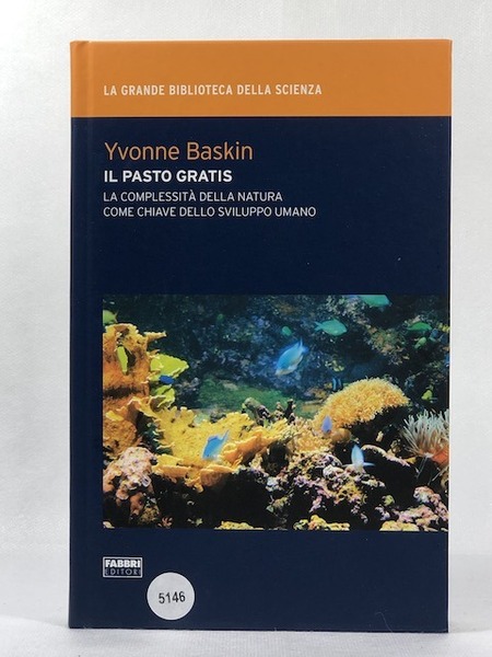 Il pasto gratis. La complessitŕ della natura come chiave dello …