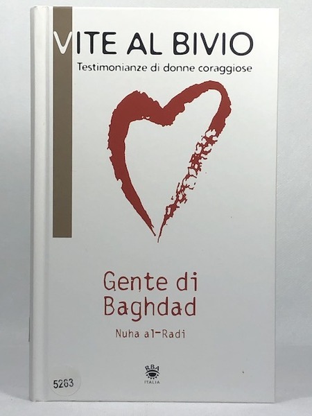 Gente di Baghdad. Una donna racconta la vita quotidiana in …