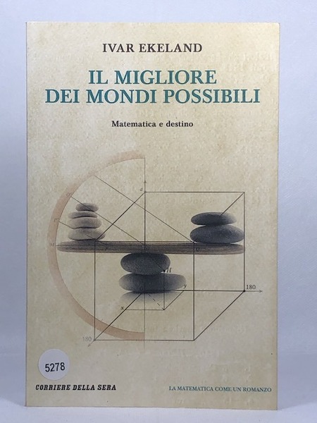 Il migliore dei mondi possibili. Matematica e destino