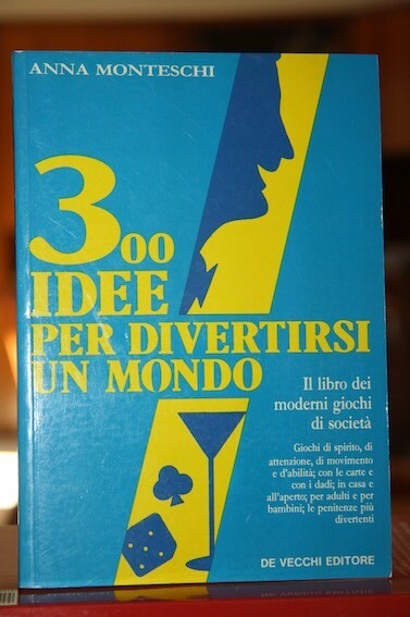 300 Trecento idee per divertirsi un mondo