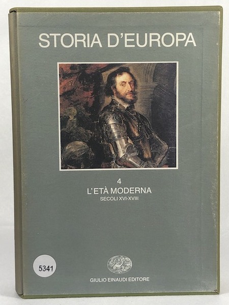 Storia d'Europa. 4. L'eta' moderna. Secoli XVII - XVIII