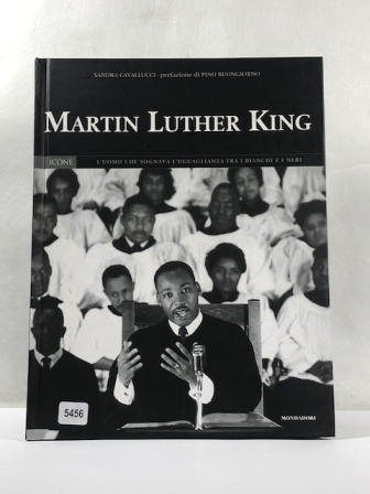 Martin Luther King. L'uomo che sognava l'uguaglianza fra bianchi e …