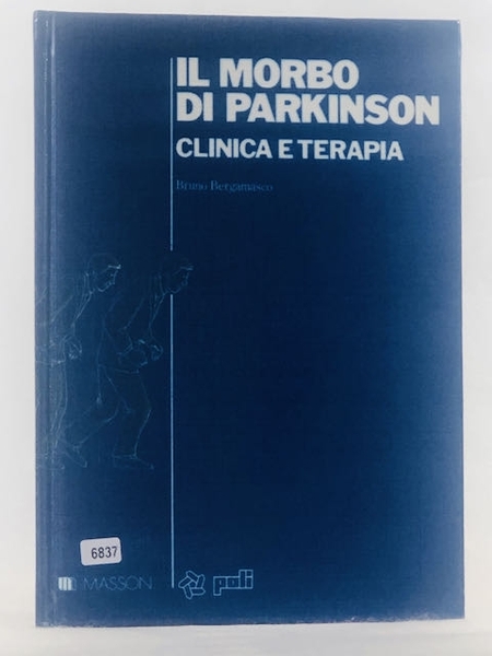 Il morbo di parkinson - Clinica e terapia