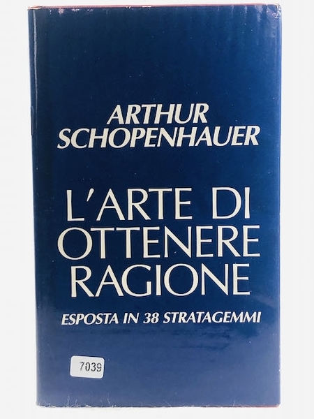L'arte di ottenere ragione : Esposta in 38 stratagemmi