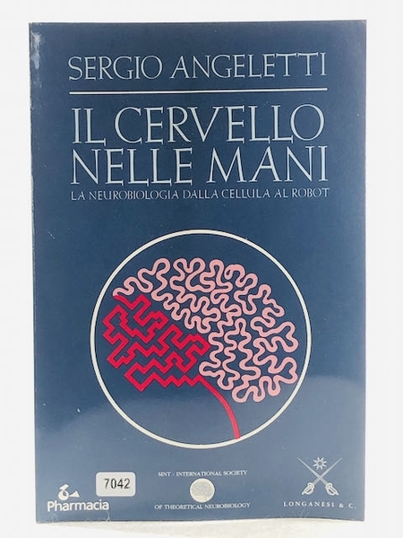 Il cervello nelle mani. La neurobiologia dalla cellula al robot