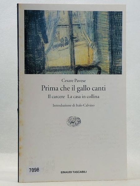 Prima che il gallo canti-Il carcere-La casa in collina