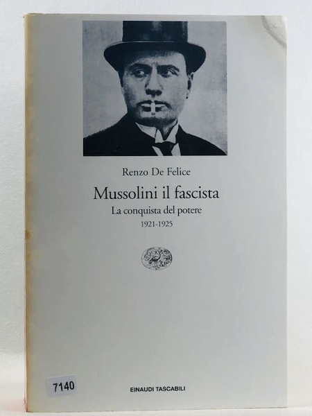 Mussolini il fascista. La conquista del potere (1921-1925)
