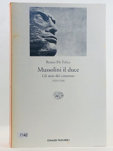 Mussolini il duce. Gli anni del consenso (1929-1936)