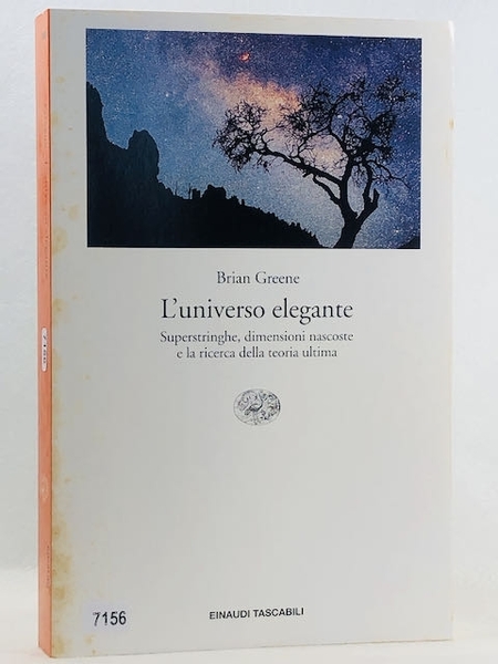 L'universo elegante. Superstringhe, dimensioni nascoste e la ricerca della teoria …