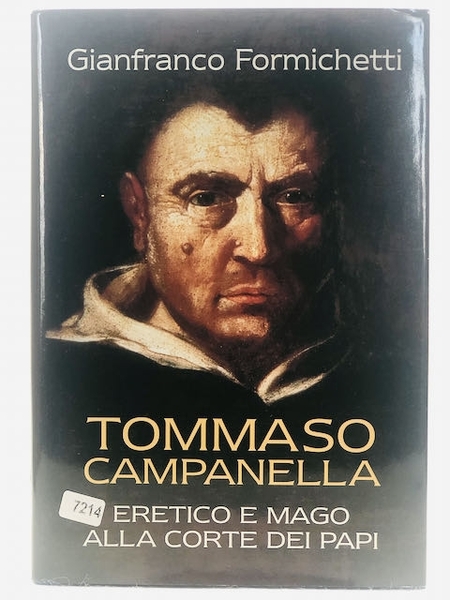 Tommaso Campanella : Eretico e mago alla corte dei Papi
