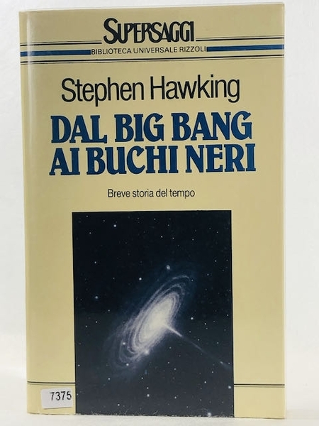 Dal big bang ai buchi neri. Breve storia del tempo