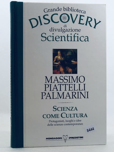 SCIENZA COME CULTURA (protagonisti, lughi e idee delle scienze contemporanee)