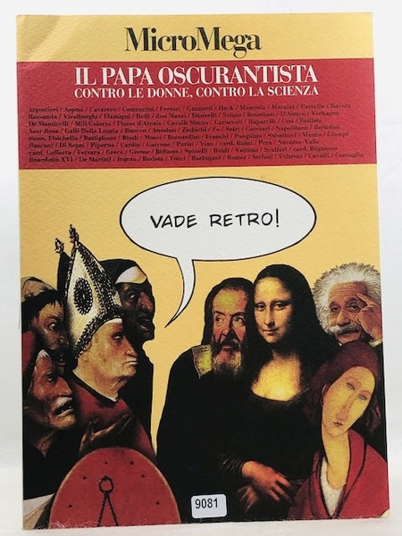 Il Papa oscurantista. Contro le donne, contro la scienza. Speciale …