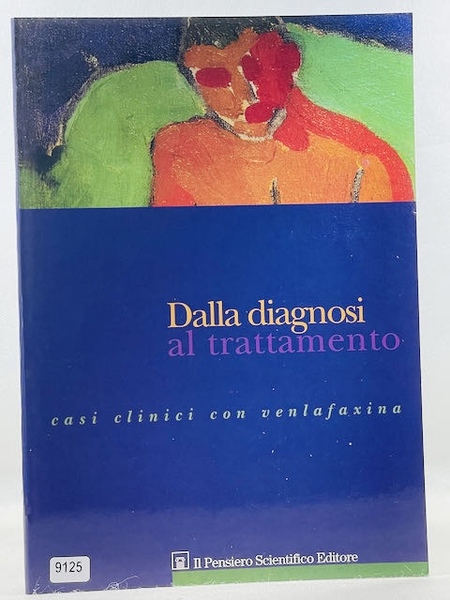 Dalla diagnosi al trattamento. Casi clinici con venlafaxina.