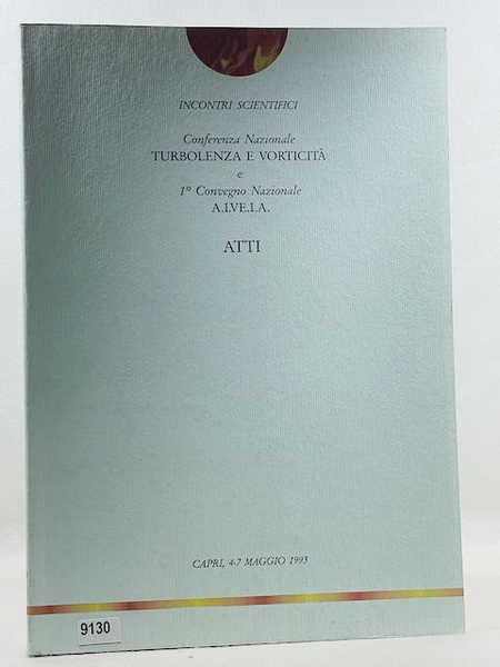 Atti - conferenza nazionale turbolenza e vorticità e 1° convegno …