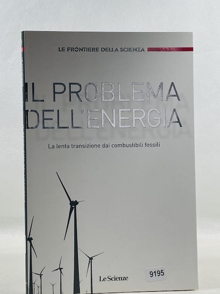 Il prblema dell'energia - la lenta transizione dai combustibili fossili
