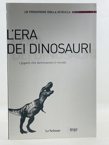 L'era dei Dinosauri - i giganti che dominarono il mondo
