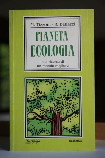 Pianeta ecologia alla ricerca di un mondo migliore