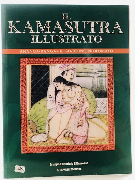 Il kamasutra illustrato - il Giardino Profumato - Ananga - …