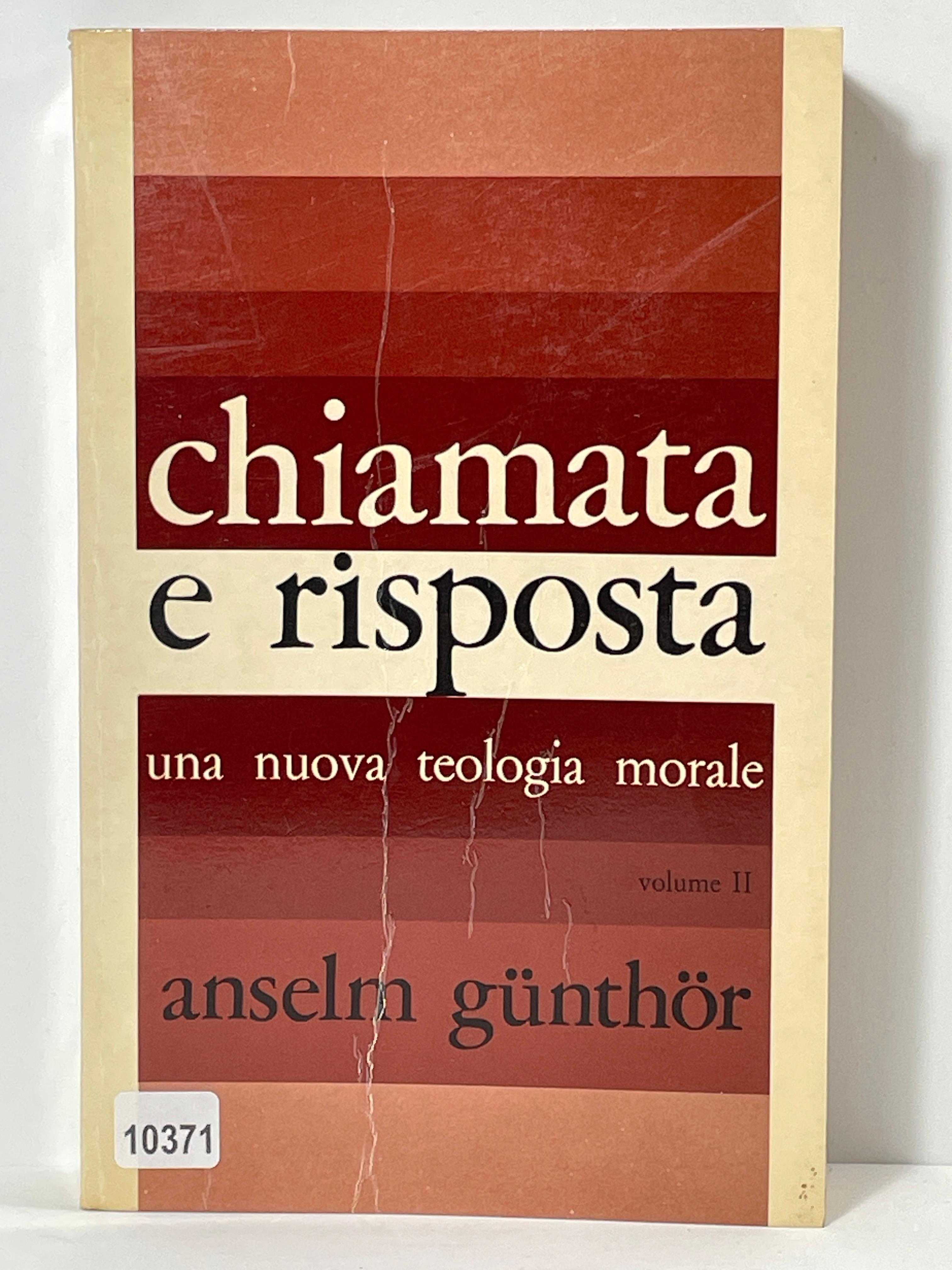 Chiamata e Risposta una nuova teologia morale volume II