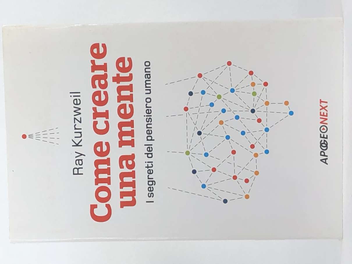 Come creare una mente. I segreti del pensiero umano