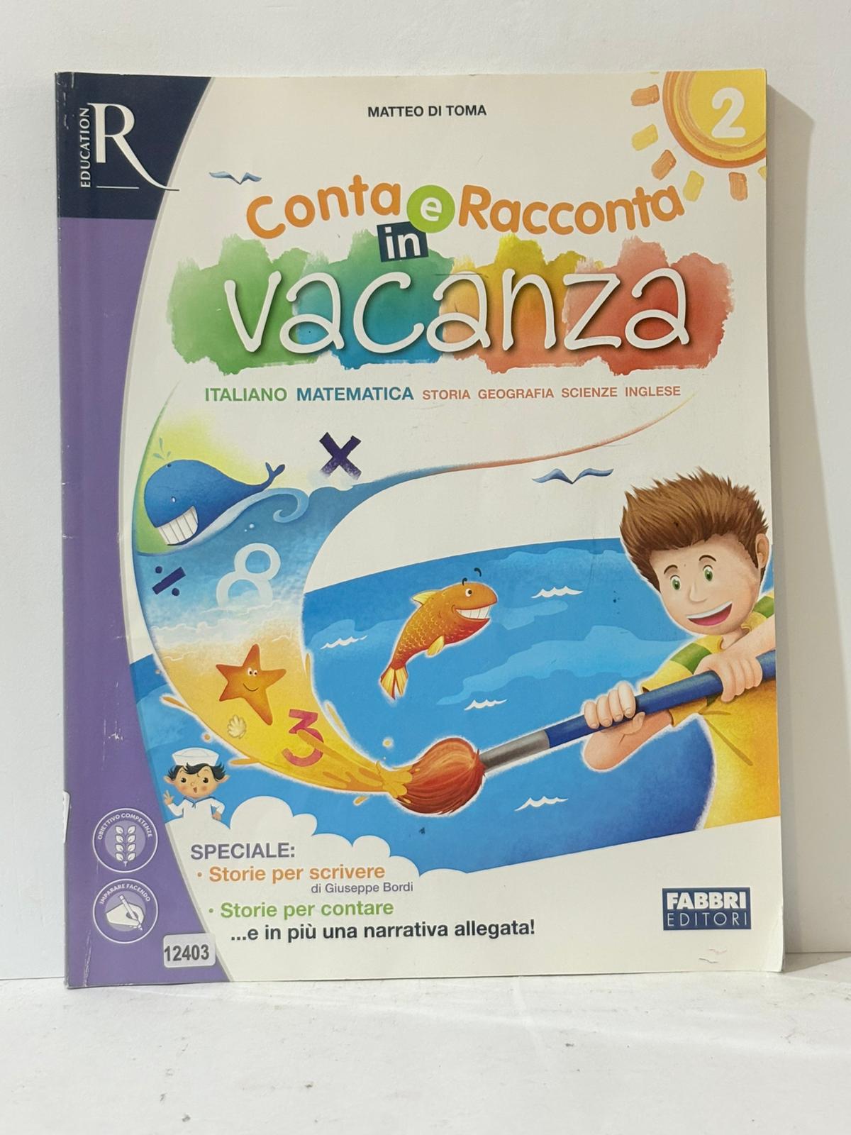 Conta e Racconta in Vacanza Italiano Matematica storia geografia scienze …