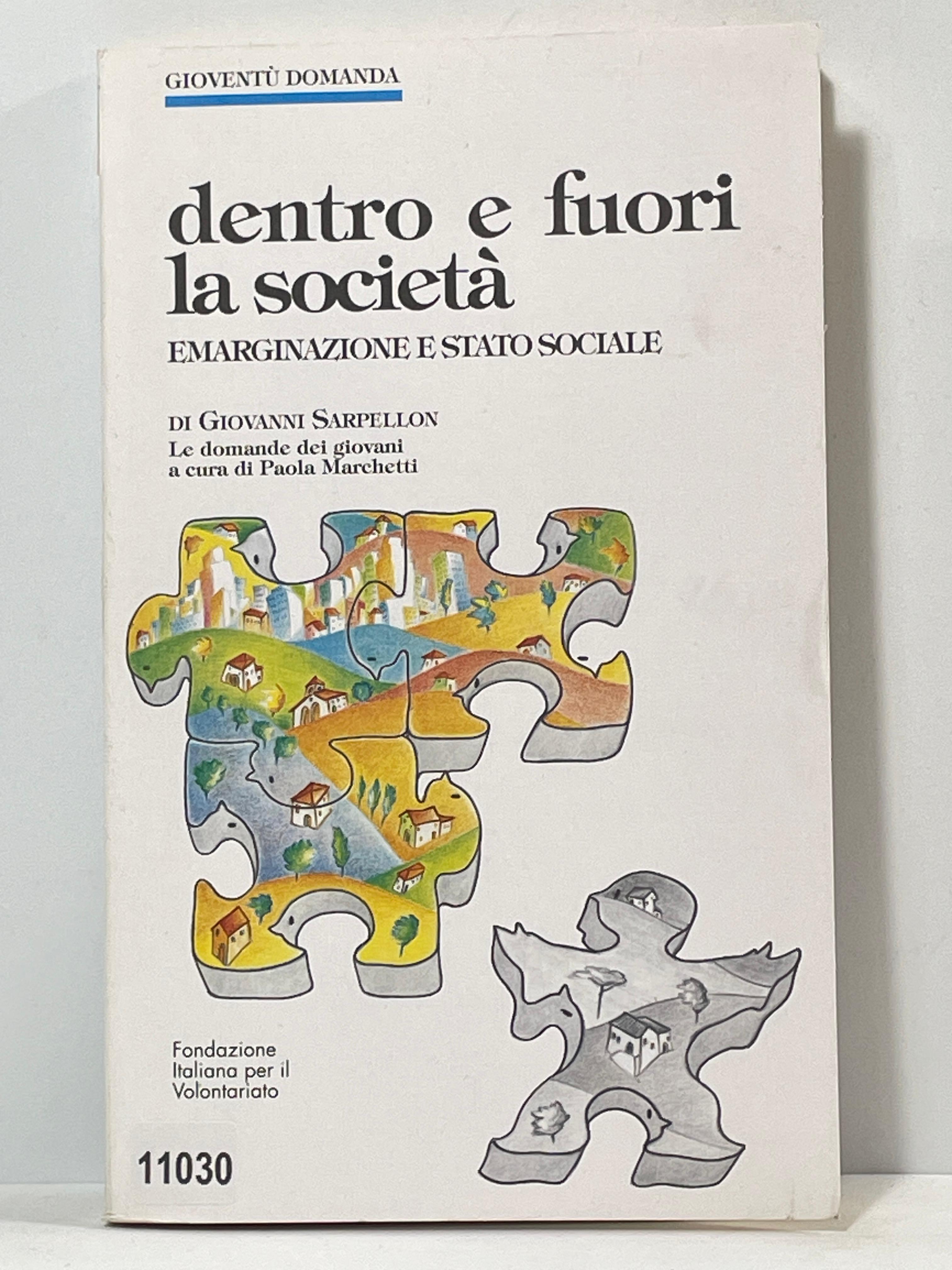 Dentro e fuori la societŕ - Emarginazione e stato sociale