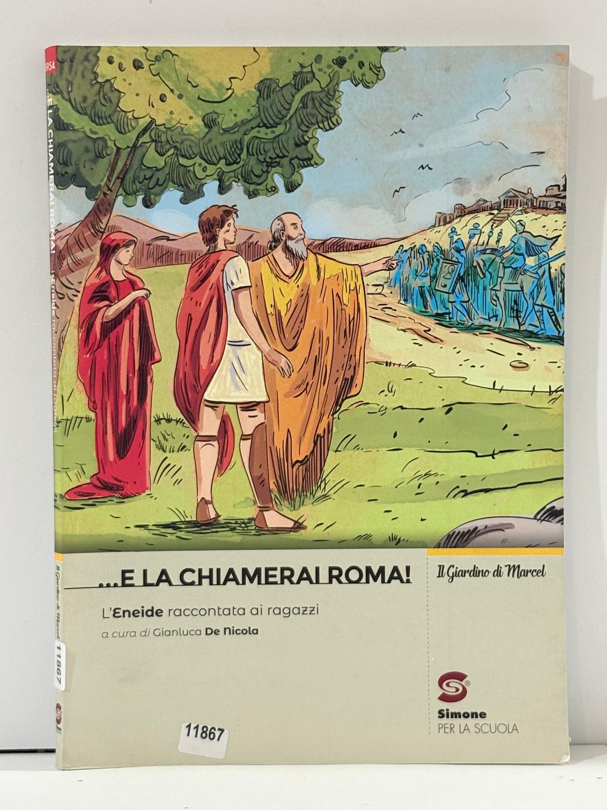 . e la chiamerai Roma! L'Eneide raccontata ai ragazzi. Per …