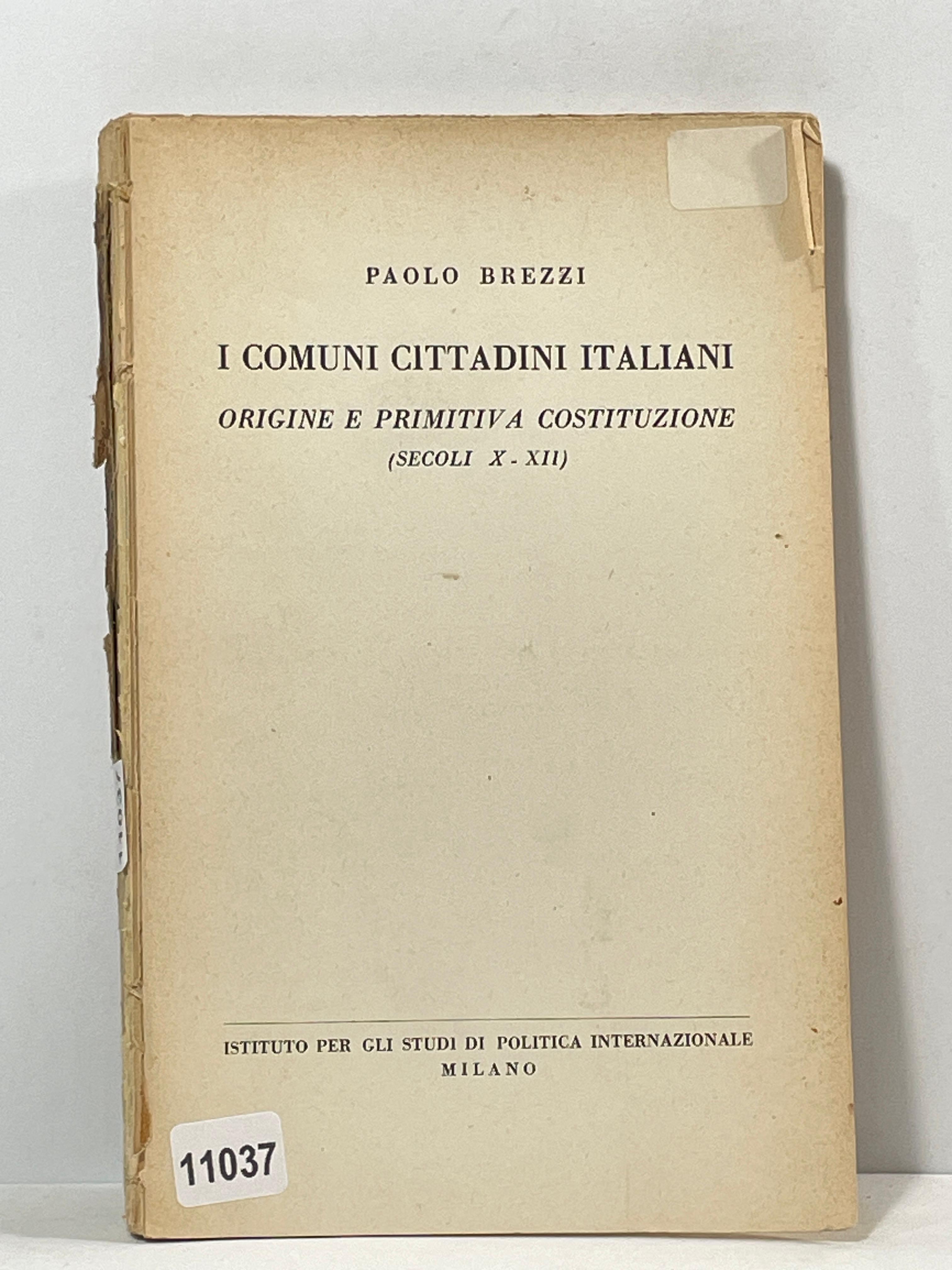 I comuni cittadini Italiani - Origine e primitiv a Costituzione(secoli …