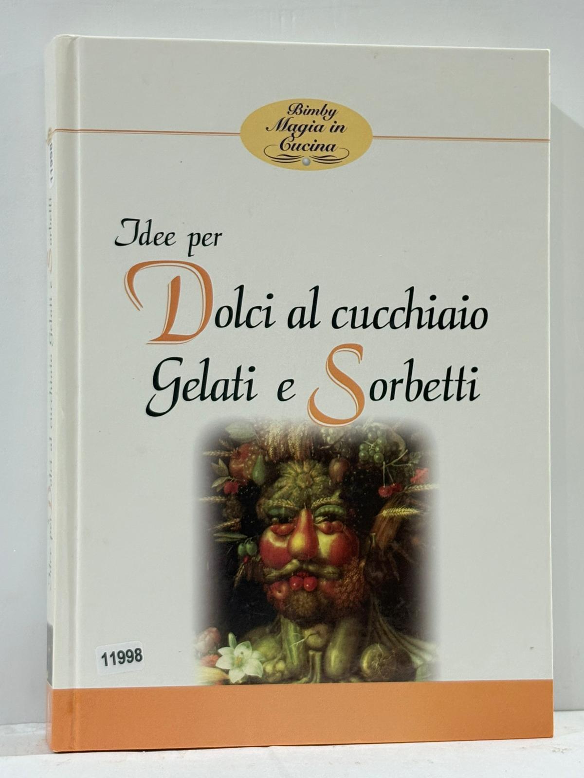 Idee per Dolci al cuchiaio gelati e Sorbetti