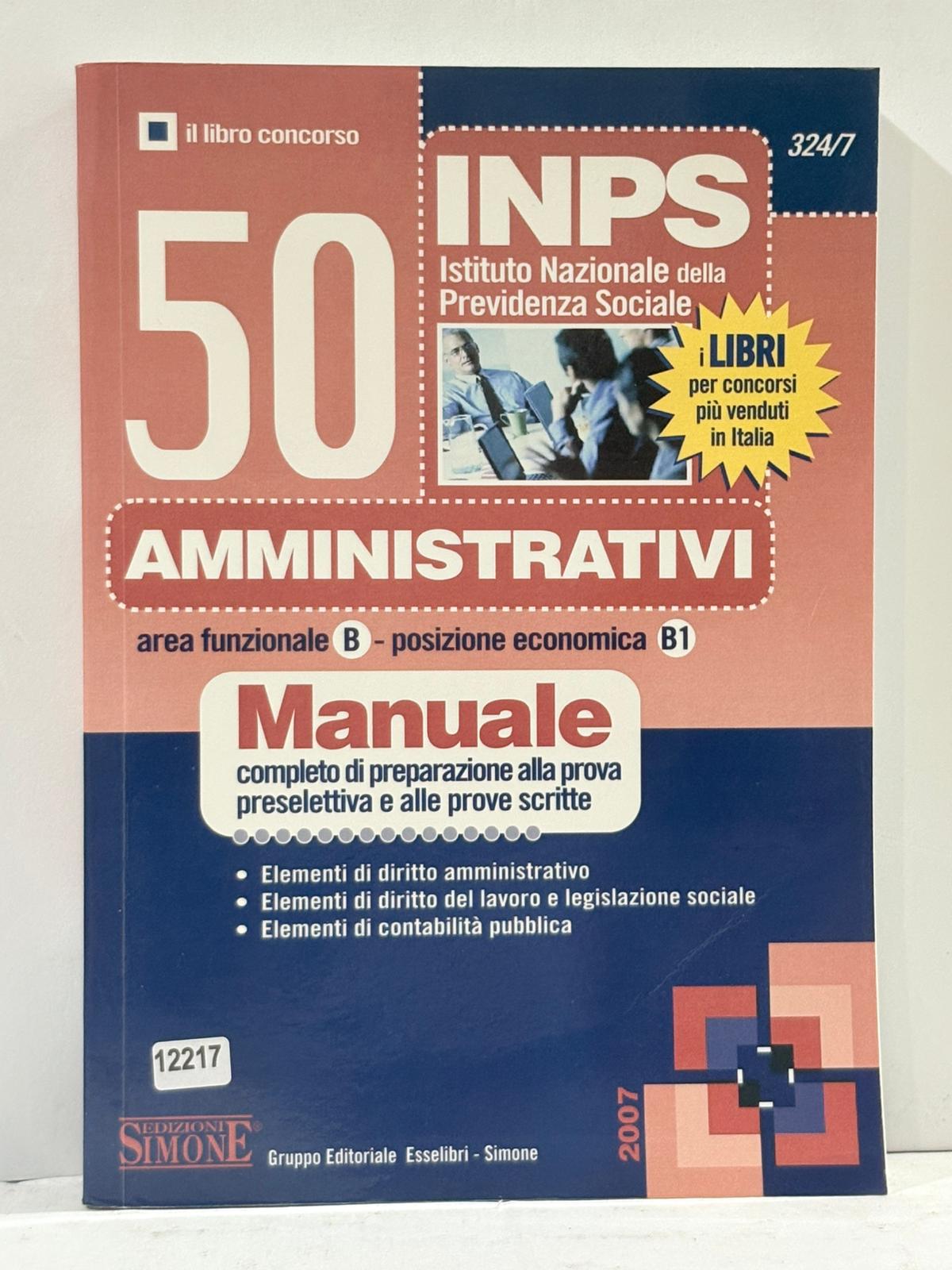 INPS Istituto Nazionale delle Previdenza Sociale ( 50 Amministrativi. Manuale …
