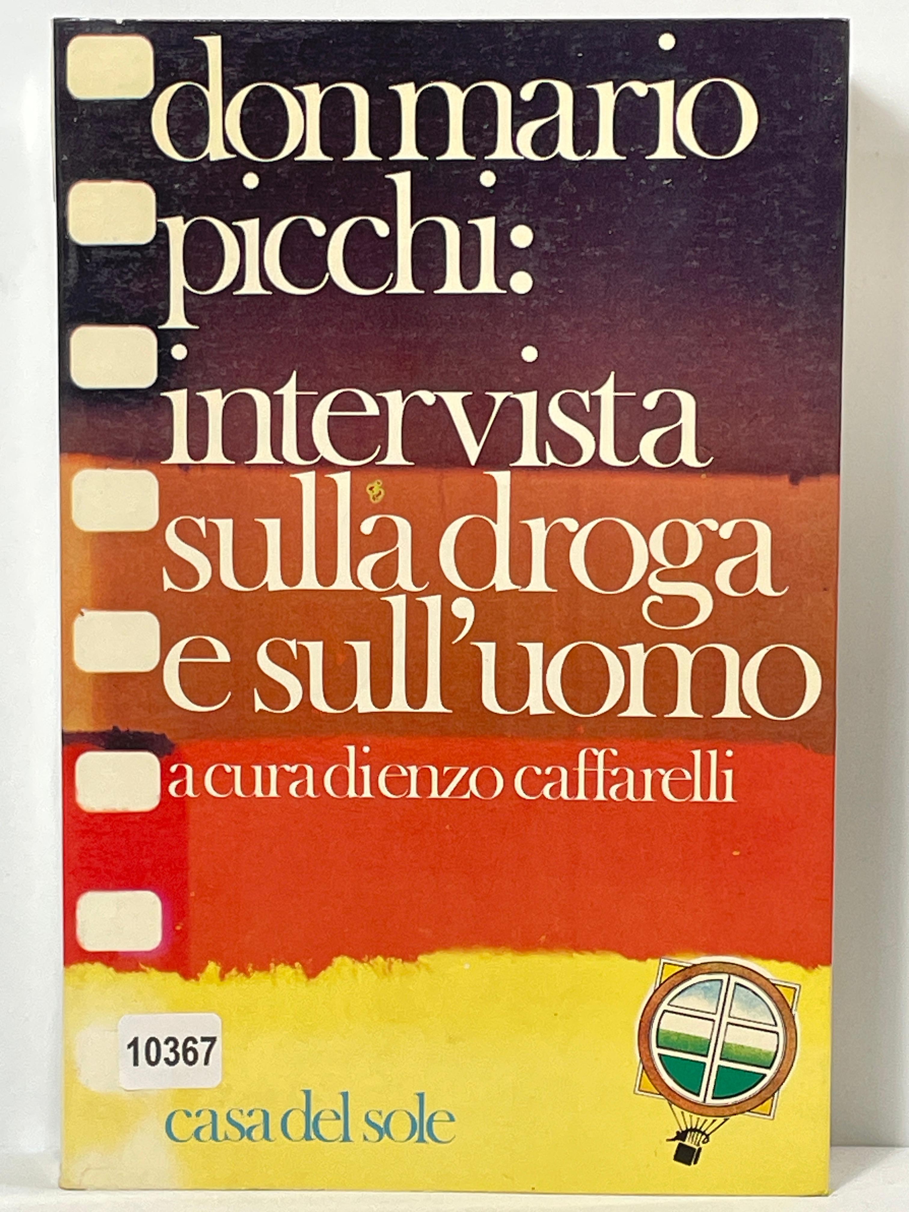 Don Mario Picchi Intervista sulla, droga e sull'Uomo