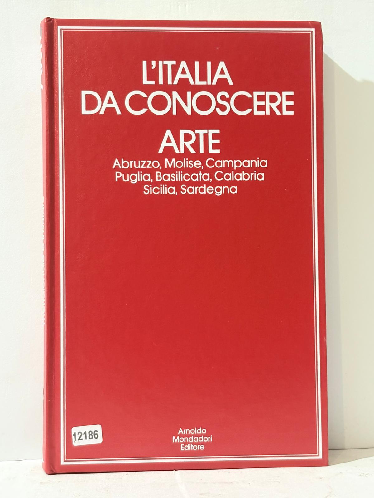 L'Italia Da Conoscere Arte - Abruzzo, Molise, Campania Puglia, Basilicata, …