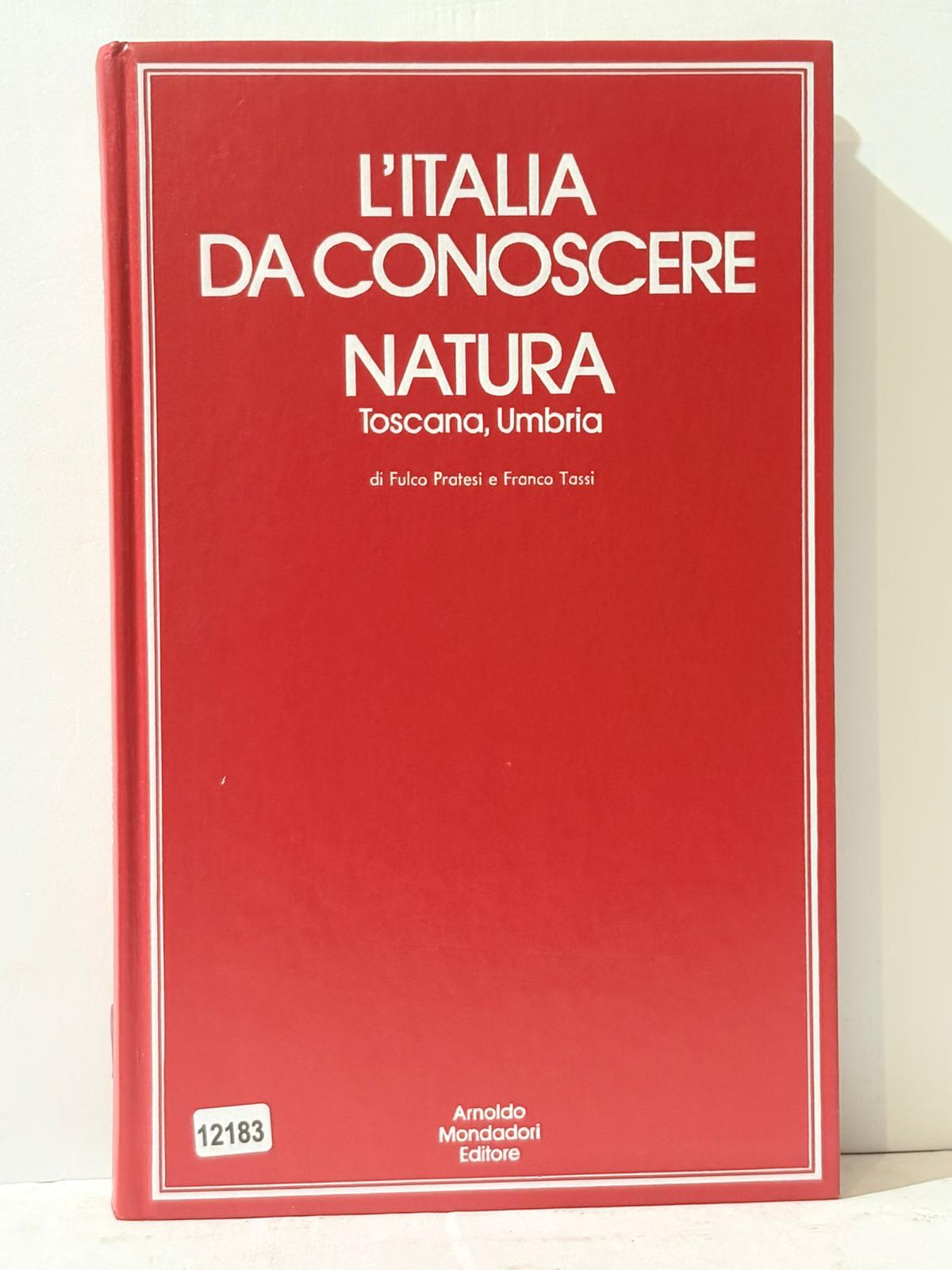 L'Italia Da Conoscere Natura - Toscana, Umbria