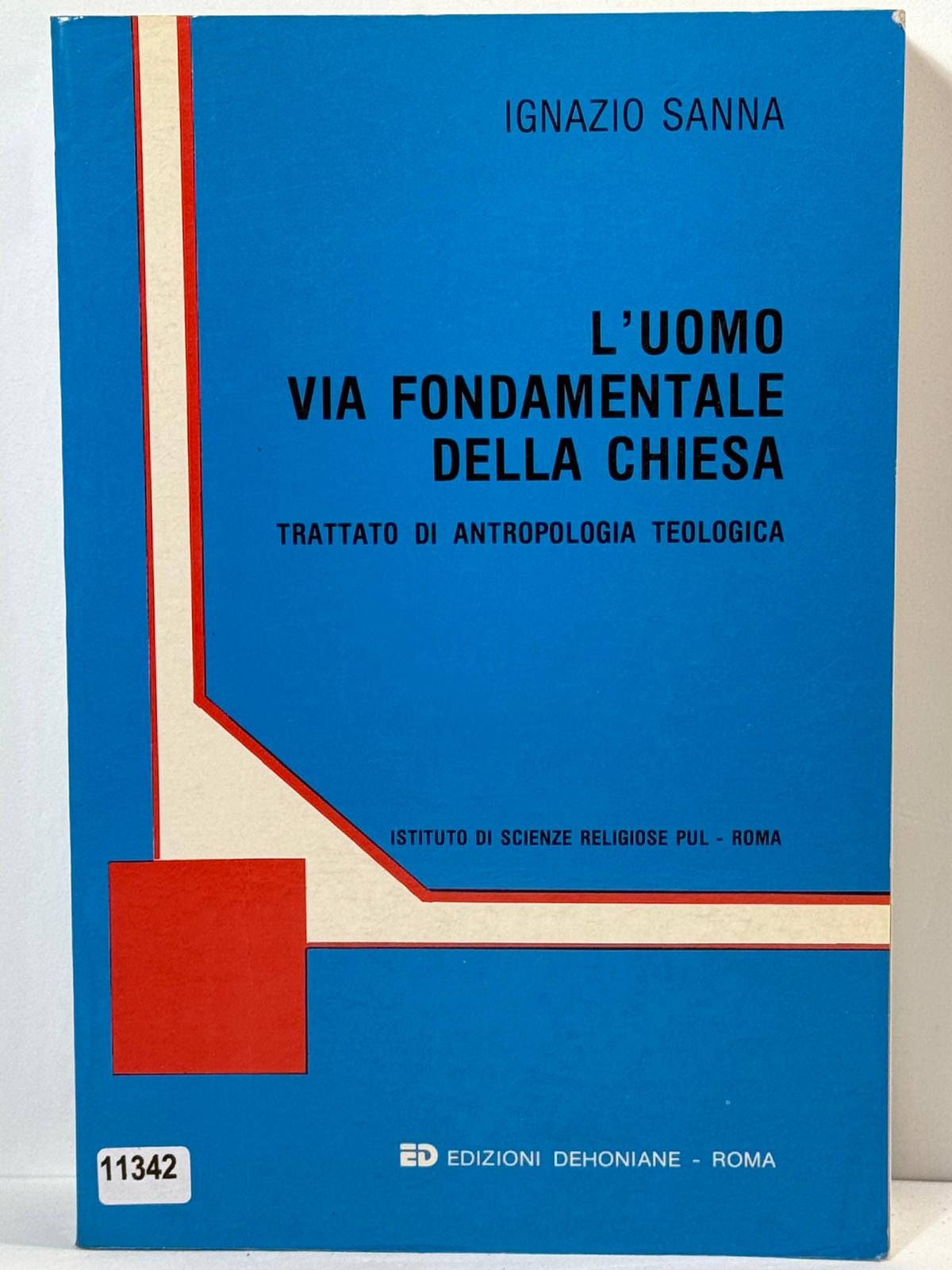 L'uomo via fondamentale della Chiesa - Trattato di antropologia Teologica