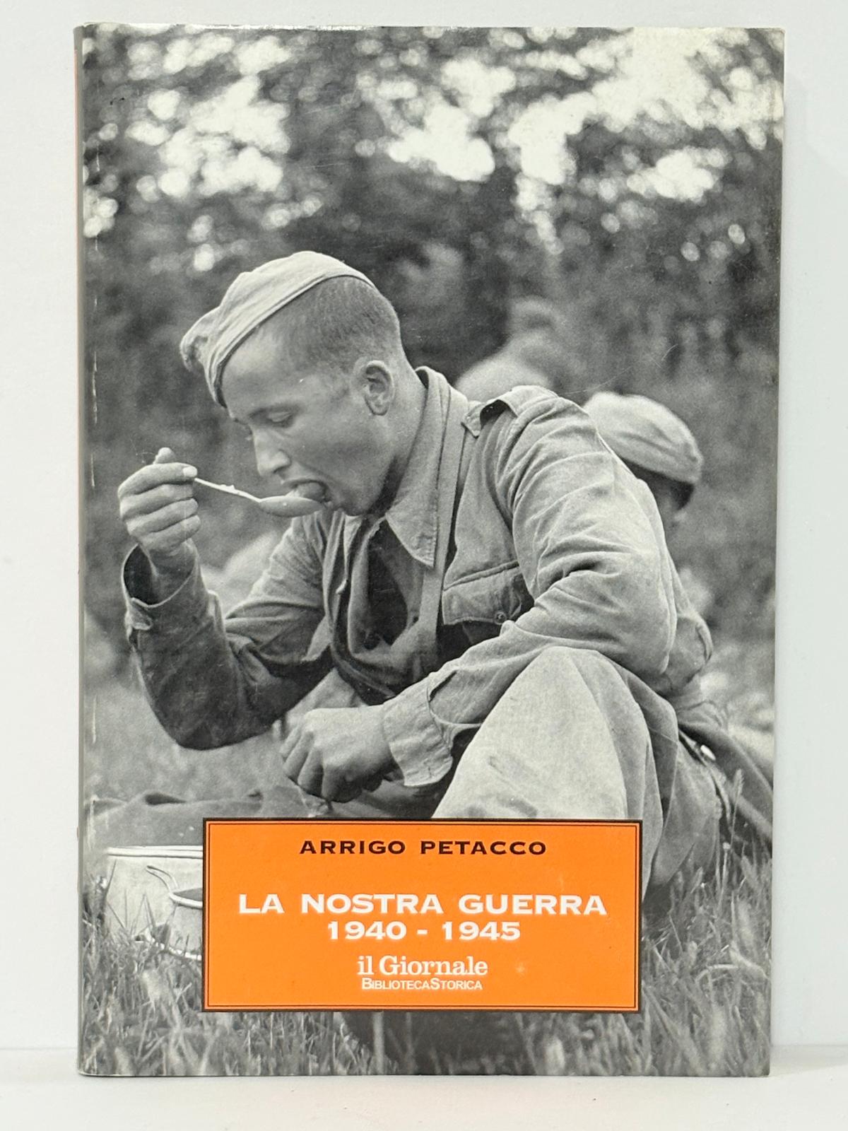 La Nostra Guerra 1940 - 1945 Di Arrigo Petacco Ed. …