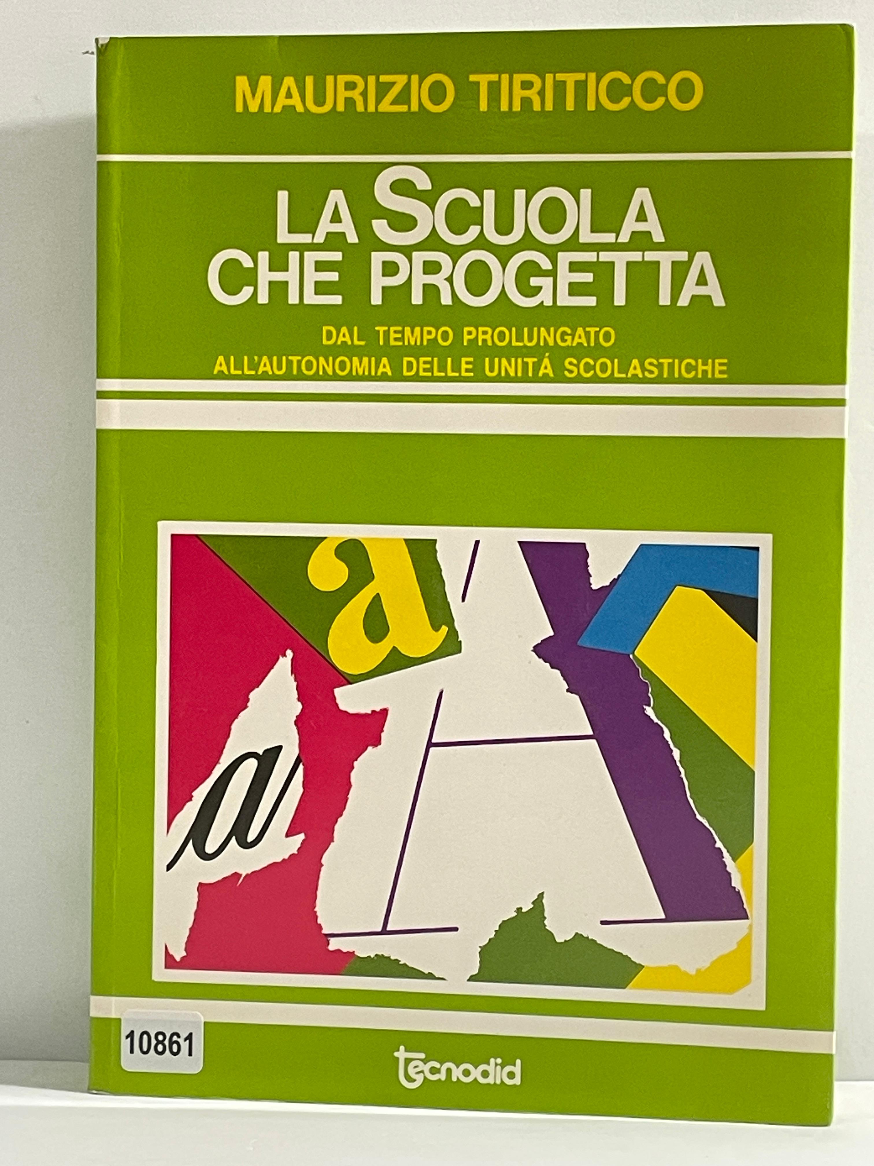 La scuola che progetta dal temppo prolungato all'autonomia delle unitŕ …