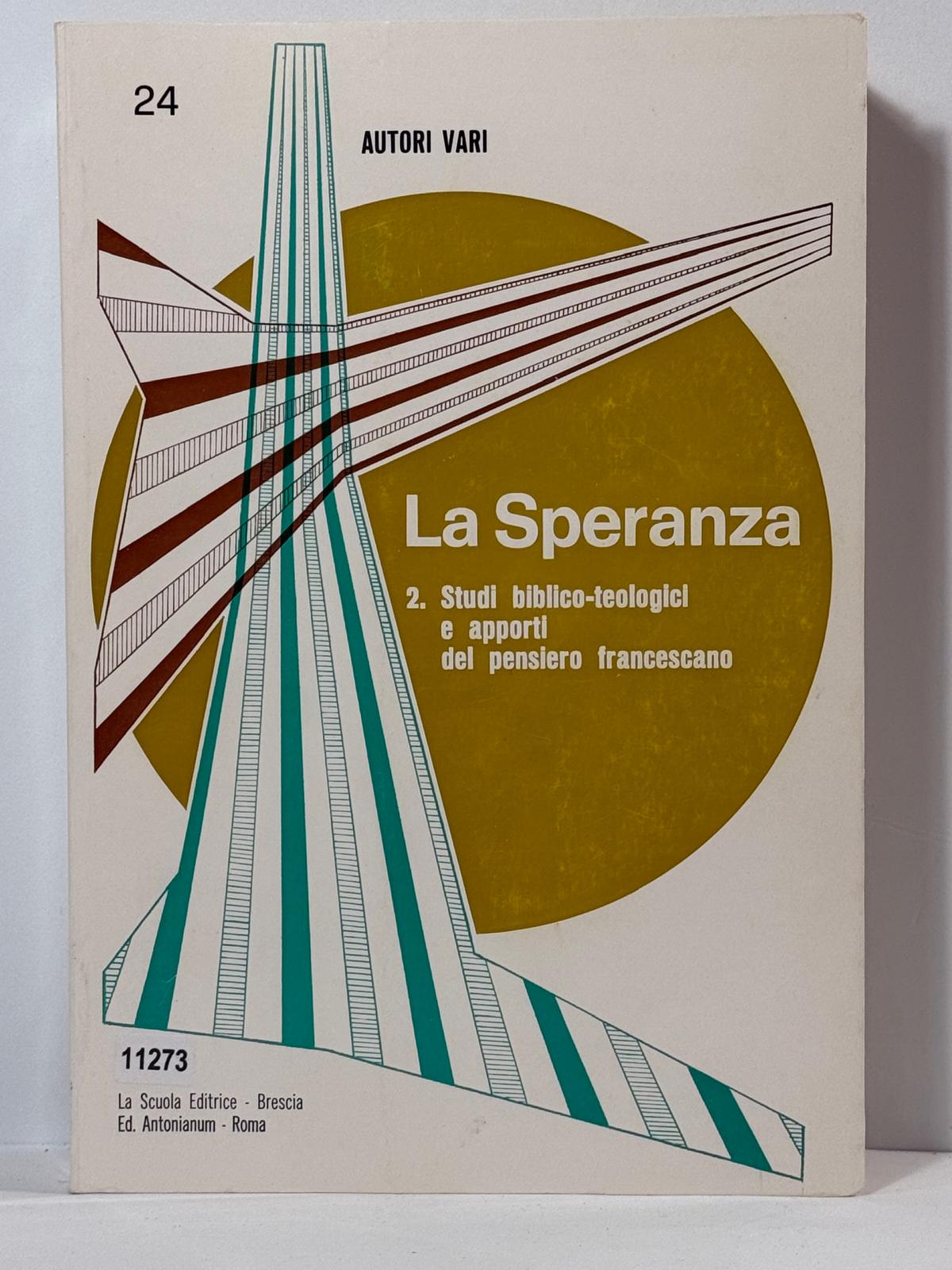 La speranza - 2. Studi biblico-teologici e apporti del Pensiero …