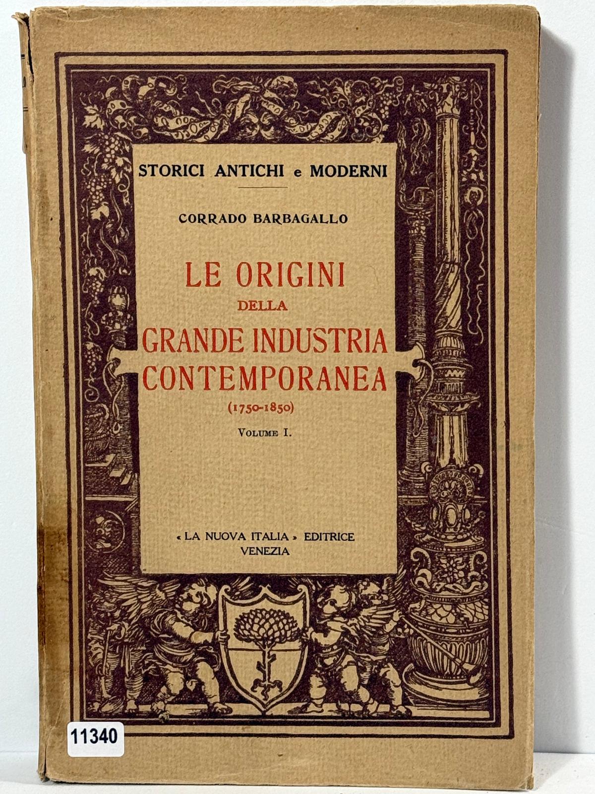 Le origini della grande industria Contemporanea (1759-1850) volume I.