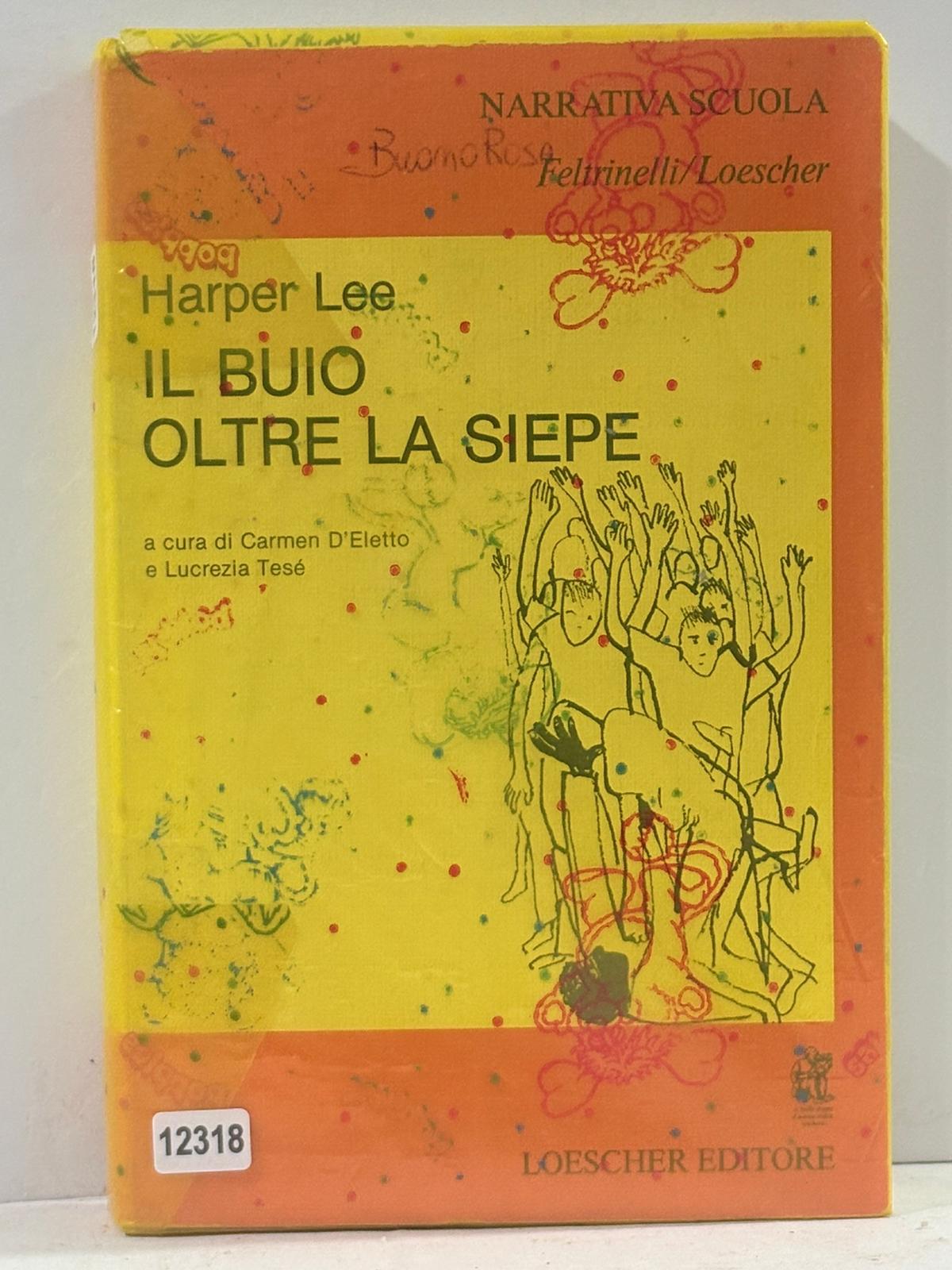 Narrativa Scuola Feltrinelli/Loescher - Harper Lee Il Buio Oltre La …
