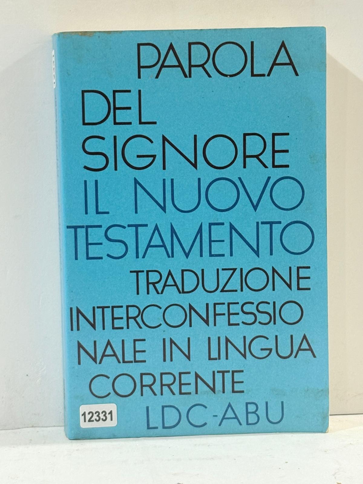 Parola Del Signore - Il Nuovo Testamento Traduzione Interconfessionale in …